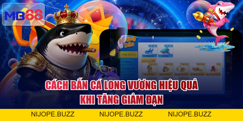 Cách Bắn Cá Long Vương Hiệu Quả Giúp Bạn Thắng Tiền Triệu - MB88