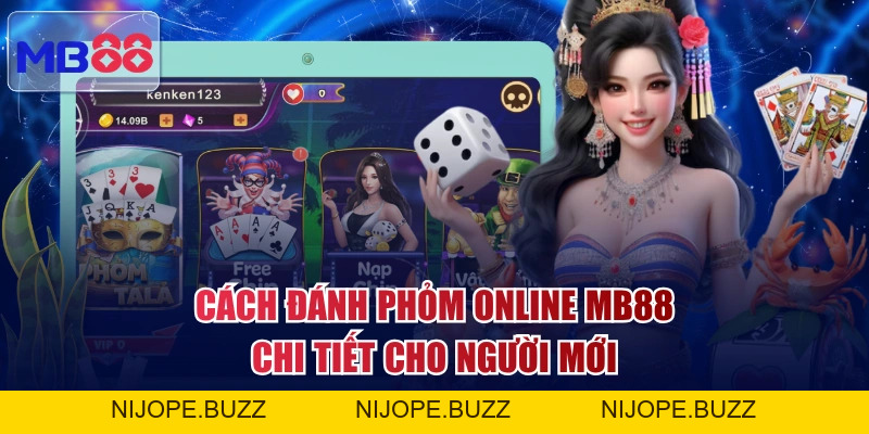 Cách Đánh Phỏm Online MB88 Chi Tiết Từ A - Z Cho Người Mới