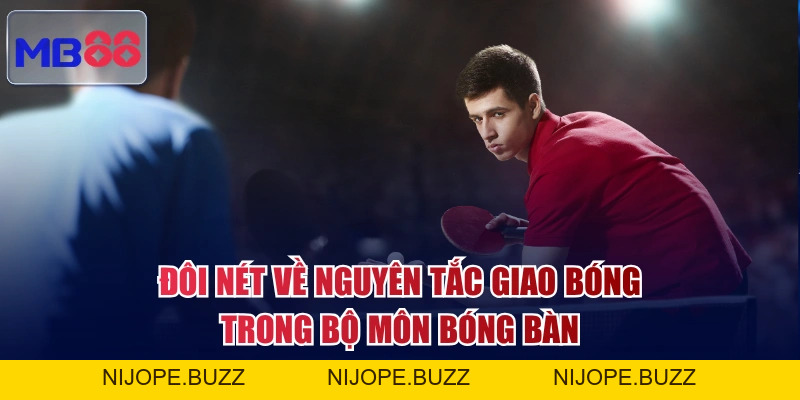 Luật Chơi Bóng Bàn Cơ Bản Cho Người Mới Tại MB88 Cần Nắm