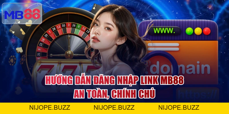 Đăng Nhập Link MB88 An Toàn - Truy Cập Nhanh, Không Lo Lỗi