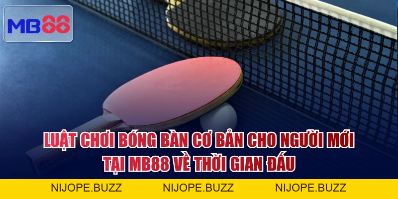 Luật Chơi Bóng Bàn Cơ Bản Cho Người Mới Tại MB88 Cần Nắm