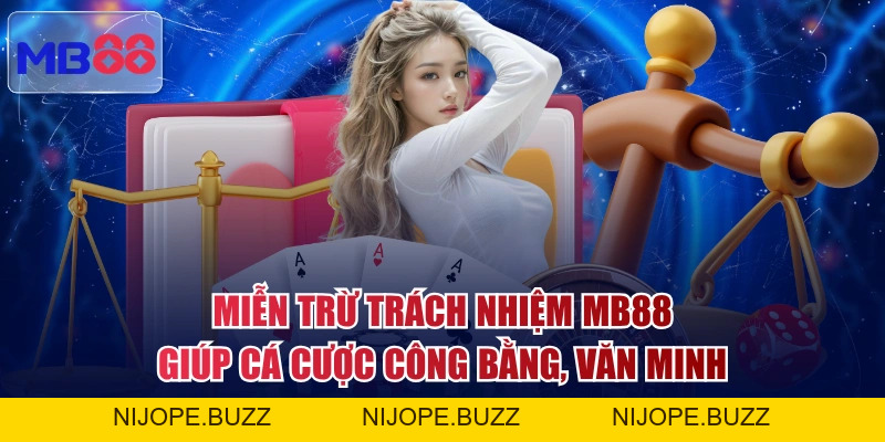 Miễn Trừ Trách Nhiệm MB88 Văn Bản Bảo Vệ Quyền Lợi Hai Bên