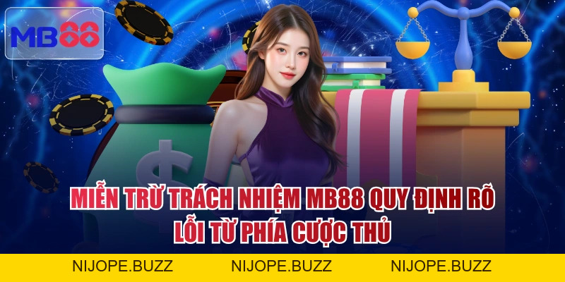 Miễn Trừ Trách Nhiệm MB88 Văn Bản Bảo Vệ Quyền Lợi Hai Bên