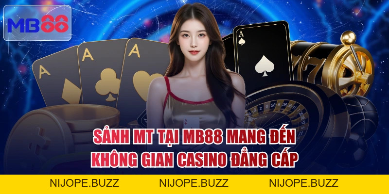 Review Sảnh MT Tại MB88 Và Những Ưu Điểm Đặc Sắc Nhất