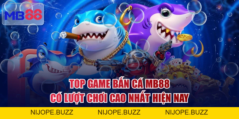 Trải Nghiệm Bắn Cá MB88 Load Nhanh, Săn Boss Cực Đã